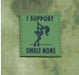 JTG 3D Rubber I Support Single Moms Patch - Olive Drab